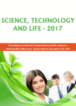 Science, Technology and Life – 2017: Proceedings of articles the IV International scientific conference. Czech Republic, Karlovy Vary - Russia, Moscow, December 24-25, 2017